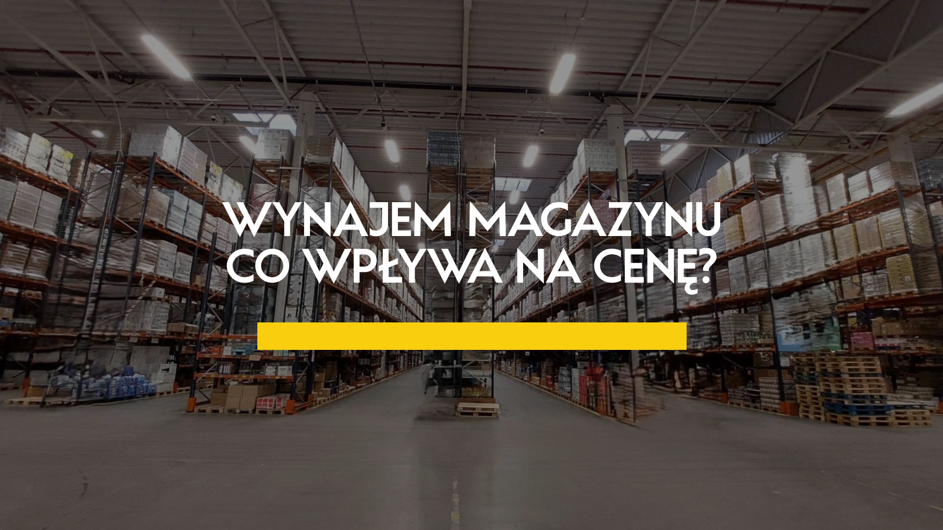 Wynajem magazynu – co wpływa na cenę?